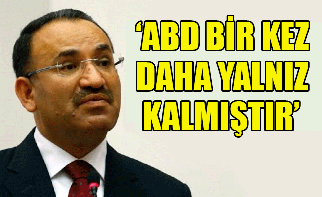 Hükümet Sözcüsü Bozdağ'dan İsrail ve ABD’ye sert tepki