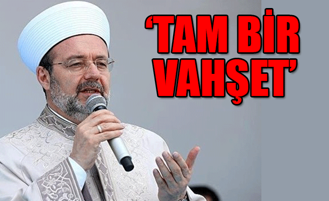 Diyanet İşleri Başkanı Erbaş'tan İsrail'e tepki
