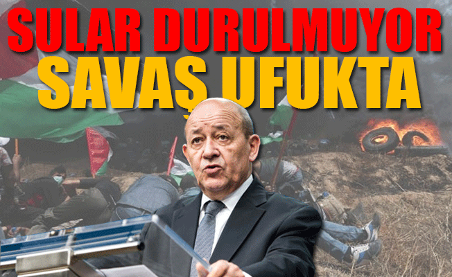 Fransa'dan son dakika açıklaması! 'Savaş çıkabilir'
