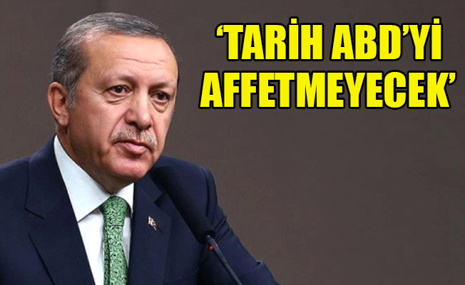 Erdoğan:  ABD'nin planı İsrail'i cesaretlendirdi