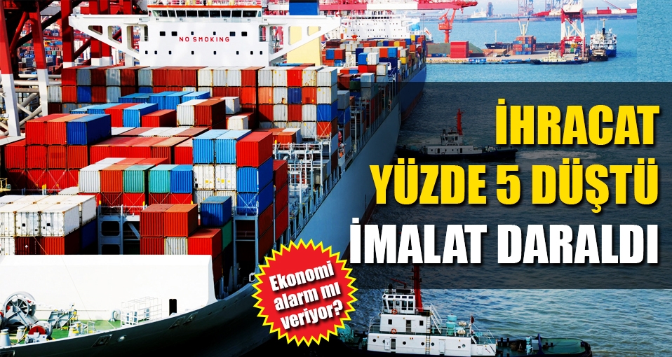 İhracat yüzde 5 düştü