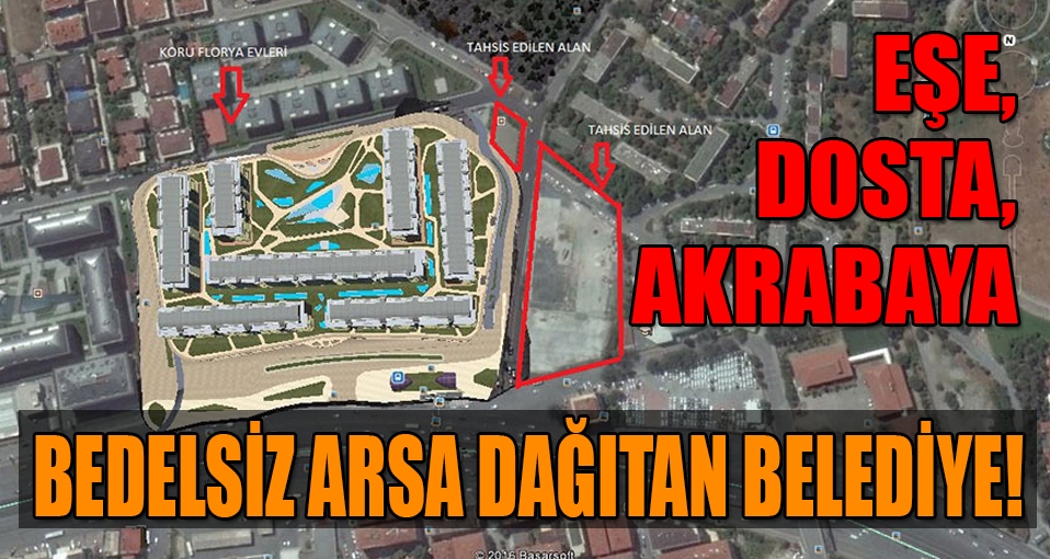 İBB'den akrabaya arsa dağıtma dönemi