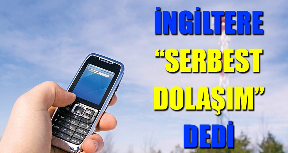 İngiltere 'serbest dolaşım' dedi