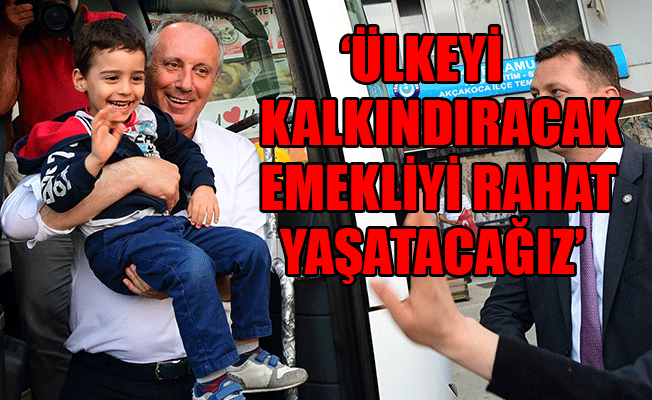 Cumhurbaşkanı adayı İnce: Hiç kimseyi ötekileştirmeyeceğiz