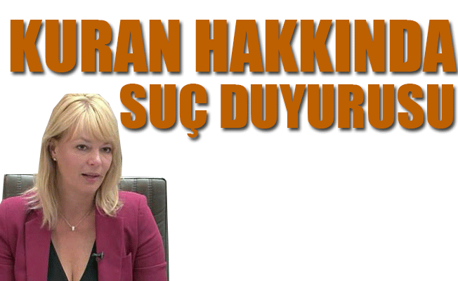 Kuran'ın Avrupa İnsan Hakları Sözleşmesi'ne aykırı olduğunu öne sürdü...