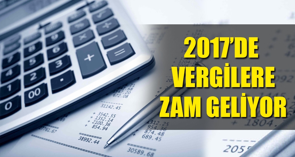 2017'nin vergi zamları belli oldu