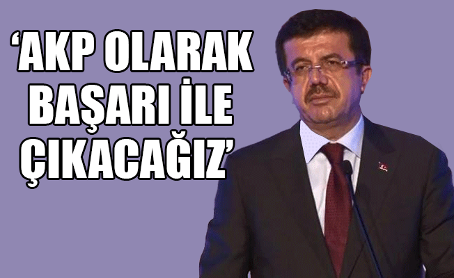 Bakan Zeybekci: Devam inşallah diyoruz