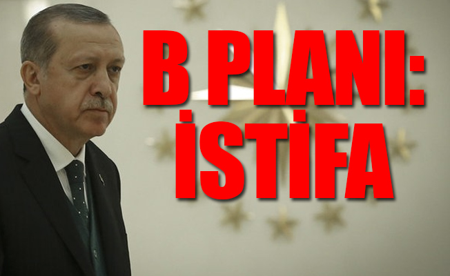 Erdoğan'ın 24 Haziran Seçimleri için A, B, C planı