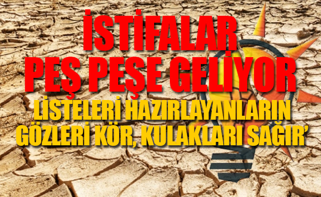 AKP'de liste krizi! İsyan ederek istifa etti...