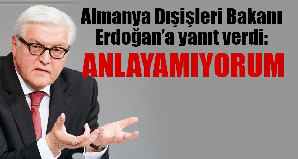 Almanya Dışişleri Bakanı: Anlayamıyorum