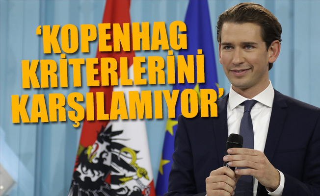 Avusturya Başbakanı: Türkiye ile müzakereler dursun