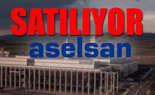 ASELSAN'ın yüzde 40'ı yabancılara satılacak!