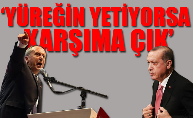 İnce'den Erdoğan'a: 'İspatlamazsan namertsin' diyor, ispatlamazsam namerdim