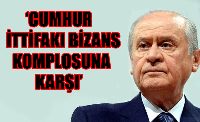 Bahçeli'den 'Millet İttifakı'na 'Köhne Bizans' göndermesi