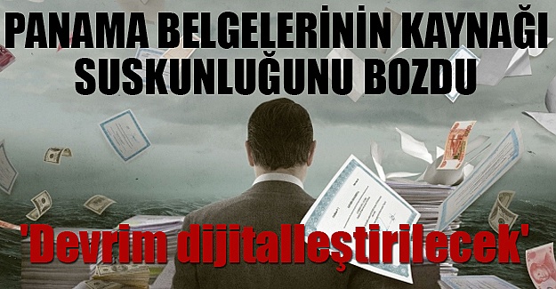Panama Belgeleri'nin kaynağı konuştu
