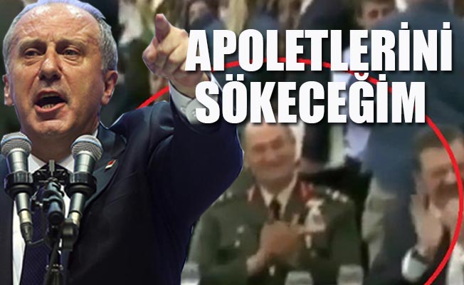 İnce'den o komutana çok sert tepki..