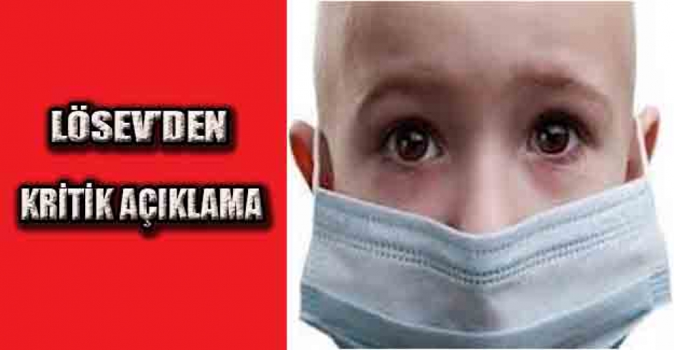 LÖSEV'den kritik açıklama!
