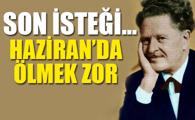 Nazım Hikmet'in vasiyeti...