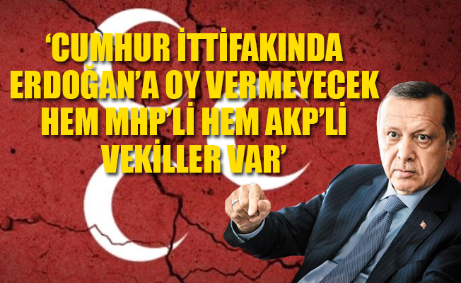 MHP'li vekil: Erdoğan kaybedecek