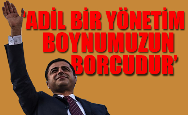 Demirtaş: Devlet hepimizin devleti, vatan ortak!