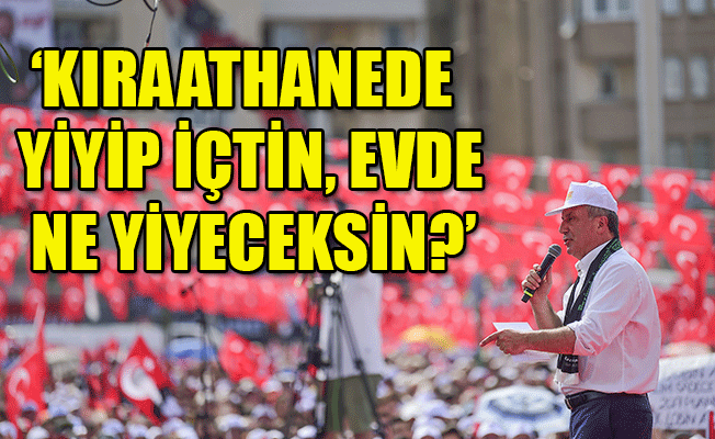 Cumhurbaşkanı adayı İnce: Mutfaktaki enflasyon yüzde 30 olmuş