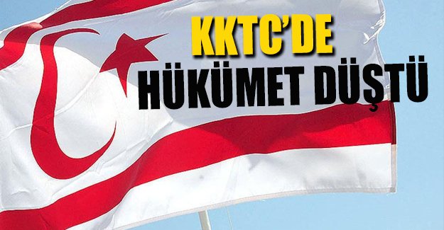 KKTC'de hükümet düştü