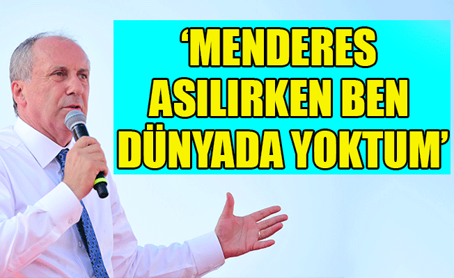 Cumhurbaşkanı adayı İnce: Bu kadar cahil olma batıyorsun Erdoğan