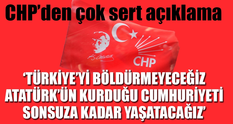 CHP: Bu Türkiye'yi böldürmeme metnidir
