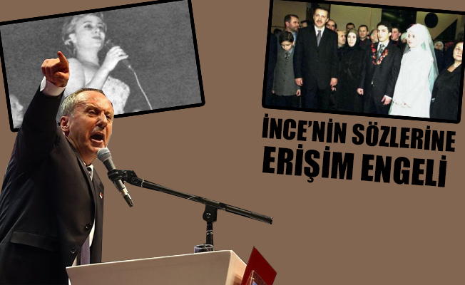 Erdoğan'ın oğlu İnce'nin o konuşmasını yasaklattı