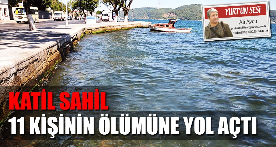 Katil sahil, 6 yılda 11 kişinin ölümüne yol açtı