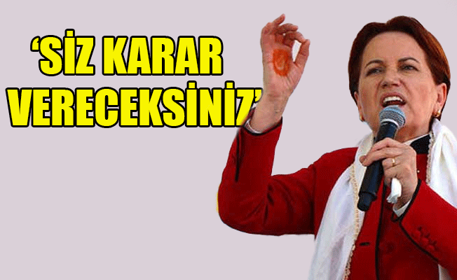 Akşener: İyi ki size güvenmişim!
