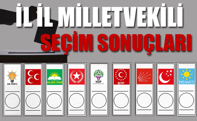 İşte 27. Dönem Milletvekilleri seçiminde partilerin oyları