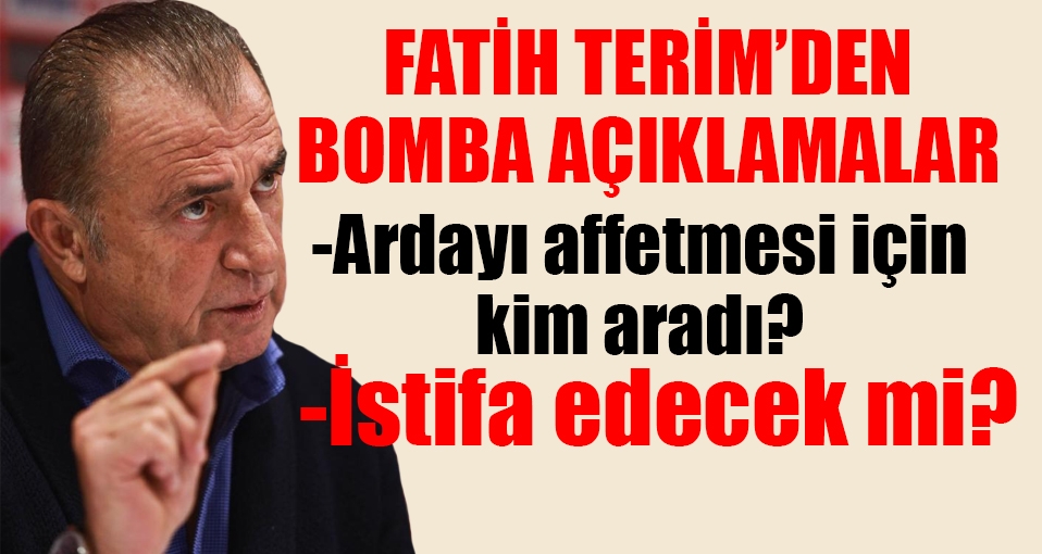Fatih Terim'den bomba açıklamalar