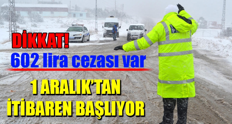 Dikkat! Uygulama 1 Aralık'ta başlıyor cezası 602 lira