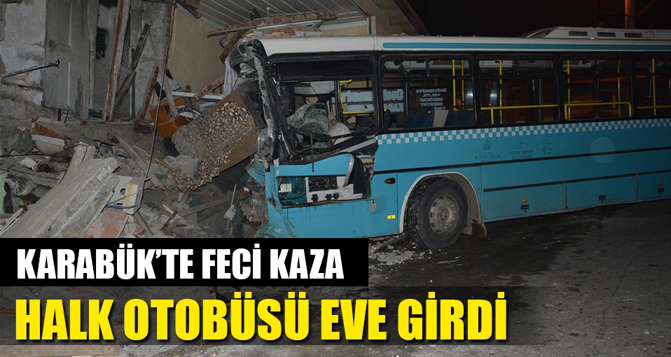 Karabük'te halk otobüsü eve girdi: 6 yaralı