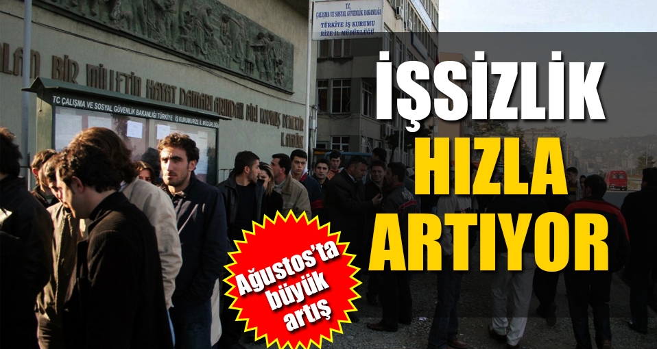 İşsizlik Ağustos'ta da yükseldi
