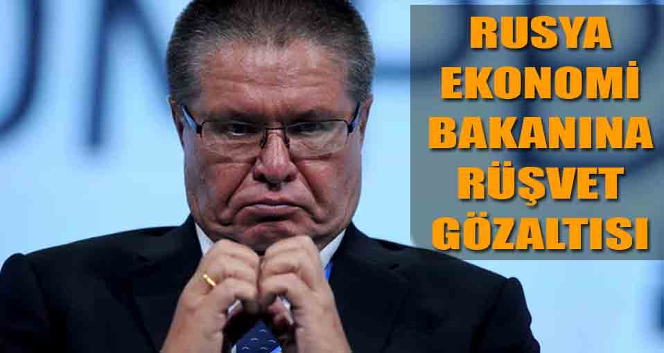 Rusya Ekonomi Bakanı rüşvet soruşturmasında gözaltına alındı