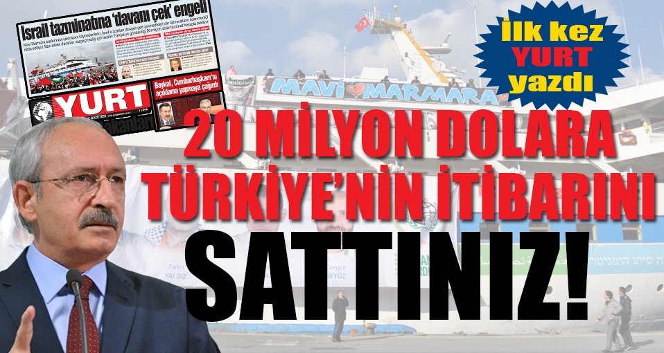 Kılıçdaroğlu: 20 milyon dolara Türkiye'nin itibarını sattınız