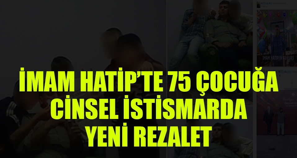 İmam Hatip'te 75 çocuğa cinsel istismarda yeni skandal