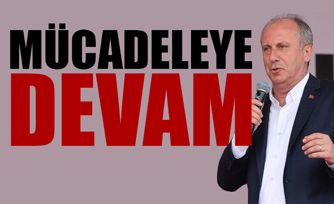 İnce'den kesin seçim sonuçlarına ilişkin ilk değerlendirme
