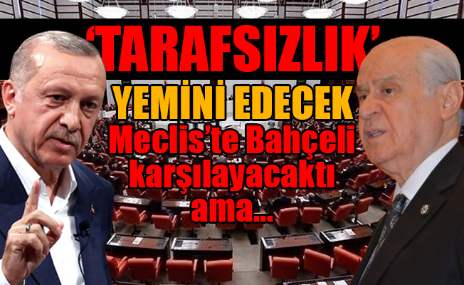 Meclis'te hazırlıklar tamam, işte ayrıntılar...