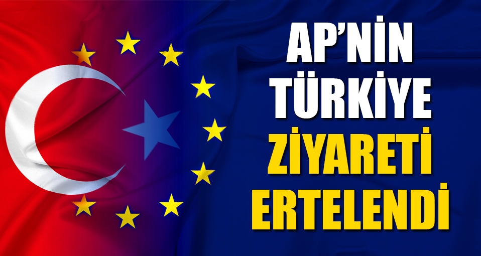 AP heyetinin ziyareti ertelendi
