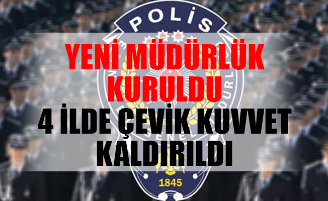 Emniyet Genel Müdürlüğü'nde flaş yenilikler