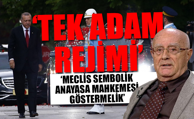 'Yeni sistemle Türkiye Birinci ve İkinci Meşrutiyet'in de gerisine gitmiştir'