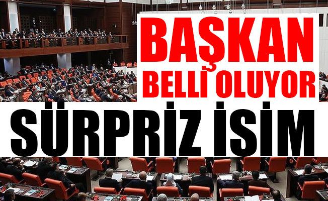 Meclis Başkanı yarın belli oluyor... İşte adaylar