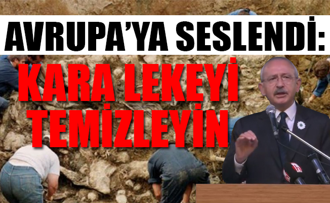 CHP lideri Srebrenitsa Katliamı Anma Töreni’nde Avrupa'ya sert çıktı