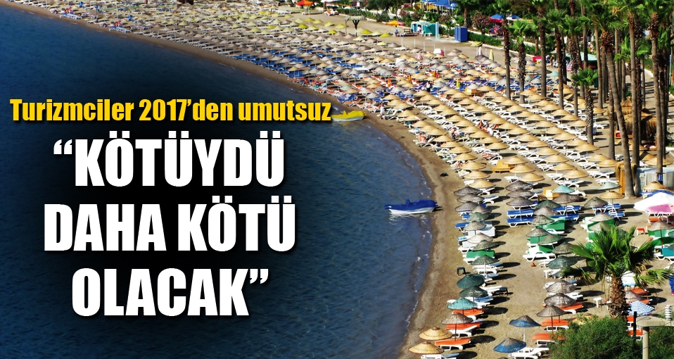 Turizmcilerde 2017 endişesi