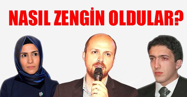 'Erdoğan'ın çocuklarının nasıl bu kadar zengin oldu?'