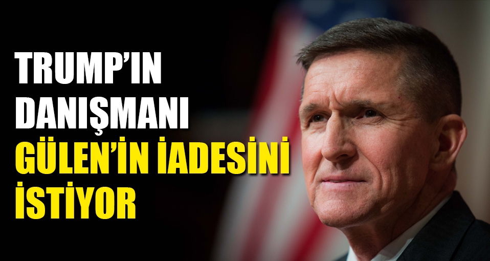 Trump'ın güvenlik danışmanı Gülen'in iadesini istiyor