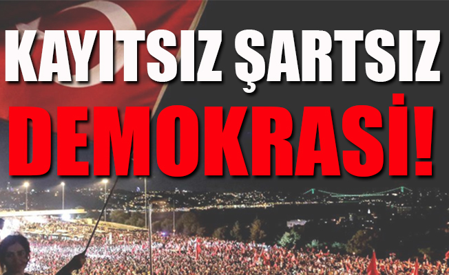 Türk Milleti 15 Temmuz'u böyle andı!